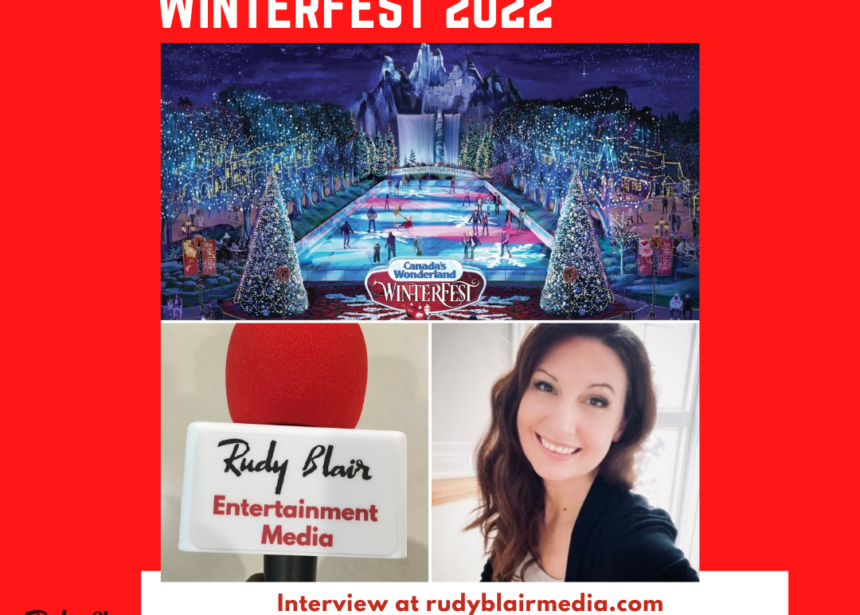 Intv w Director of Communications Grace Peacock on Canada’s Wonderland WinterFest 2022