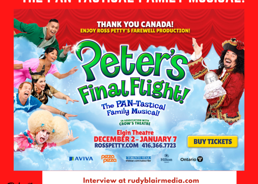 Intv w Ross Petty on the farewell production of PETER’S FINAL FLIGHT The PAN Tastical Family Musical