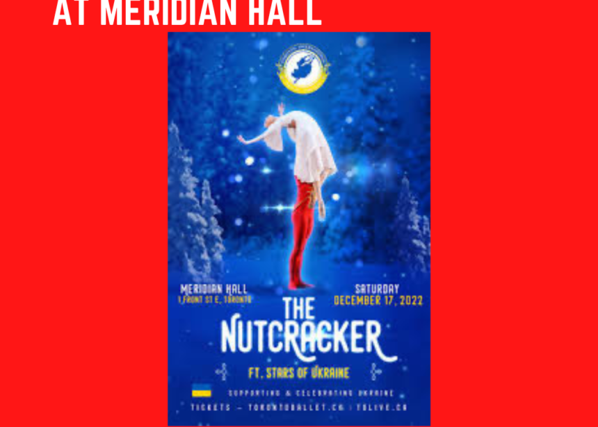 ntv w Tatiana Stepanova Toronto International Ballet Theatre THE NUTCRACKER at Meridian Hall