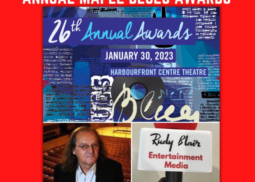 Intv w Co Founder Derek Andrews on The 26th Annual Maple Blues Awards at Harbourfront Centre Theatre