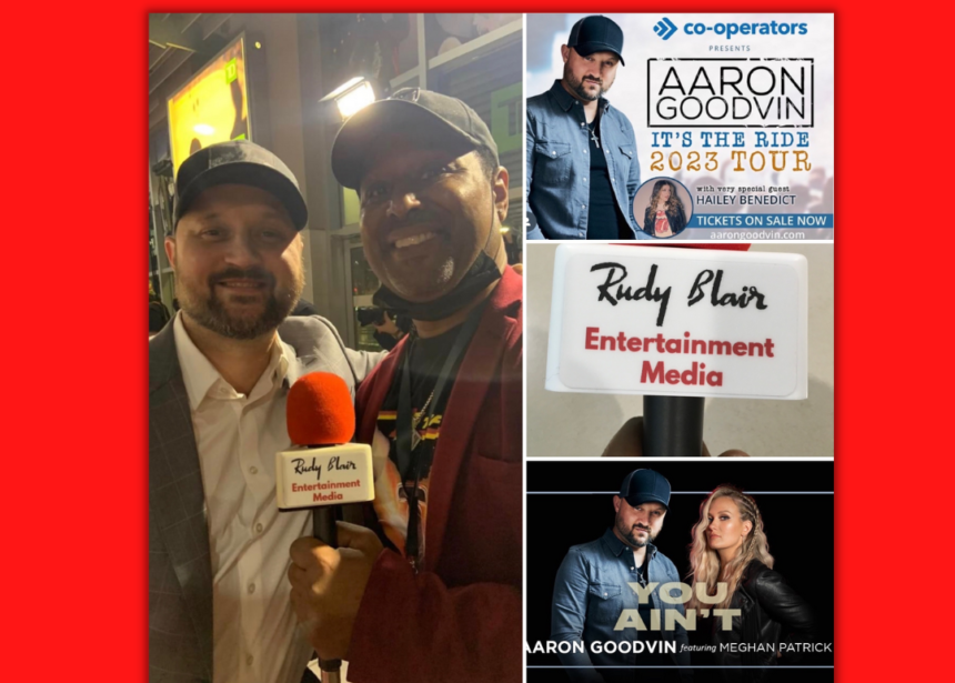 Intv w CCMA winner Aaron Goodvin on Tour & single “You Ain’t” FT Meghan Patrick