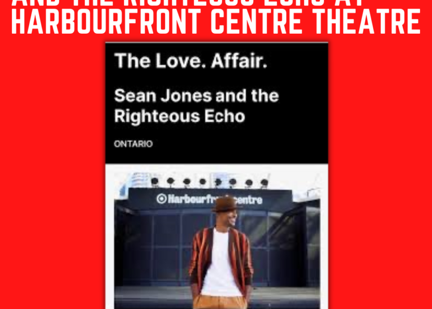 Intv w Sean Jones on The Love Affair Sean Jones & the Righteous Echo at Harbourfront Centre Theatre