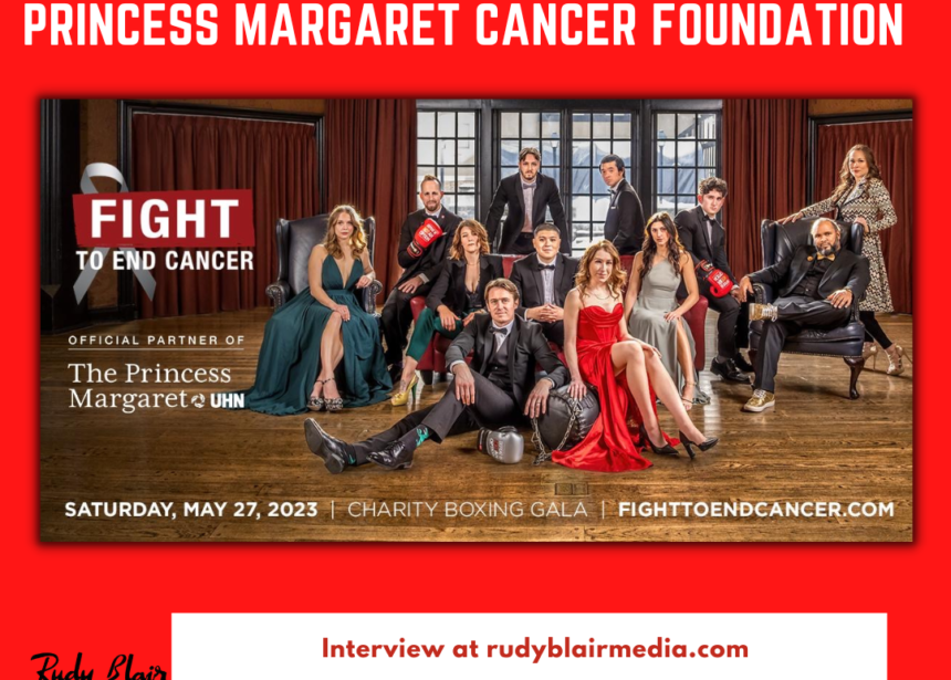 Intv w Jennifer Huggins on Fight To End Cancer Charity Gala for The  Princess Margaret Cancer FD