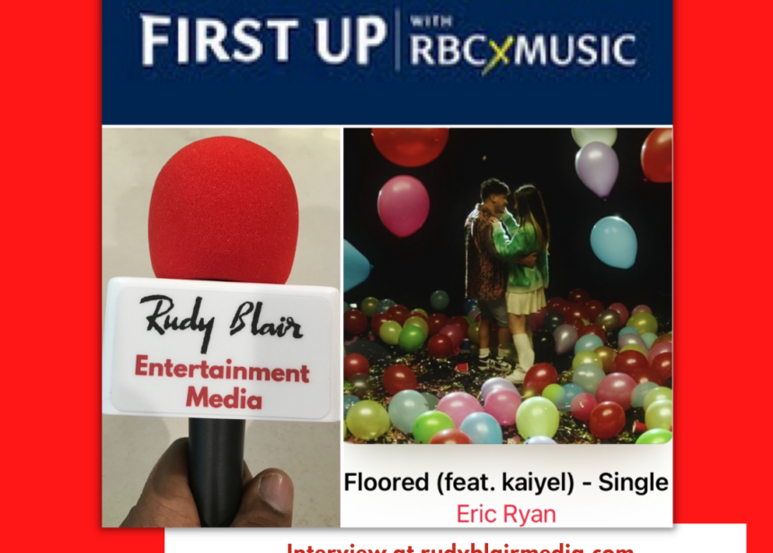 Interview with First Up With RBCXMUSIC Artist “Eric Ryan” on career & latest single “Floored”