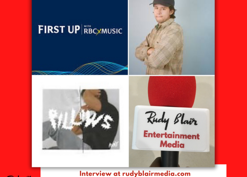 Intv w First Up With RBCXMUSIC Artist “Avry” on career and feature release “Pillows