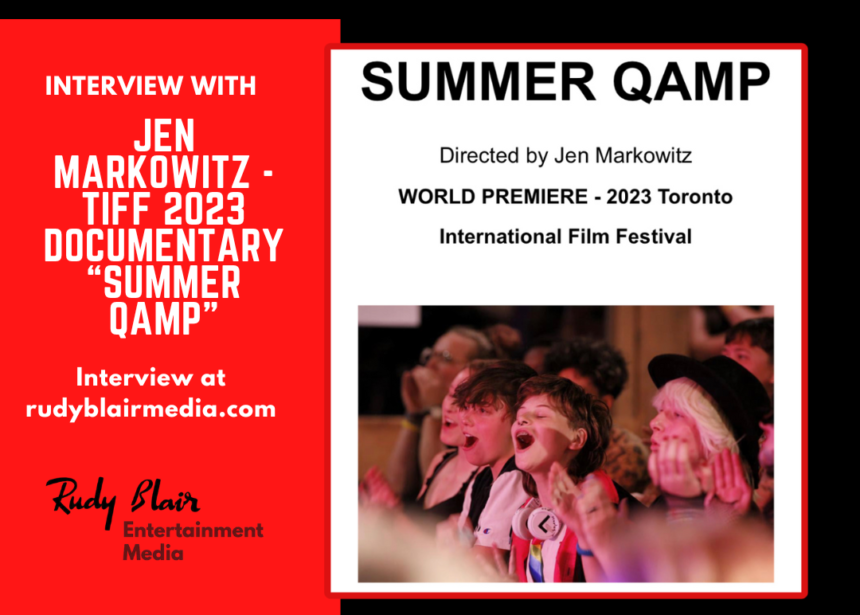 Intv w Jen Markowitz on her TIFF 2023 Documentary “SUMMER QAMP”