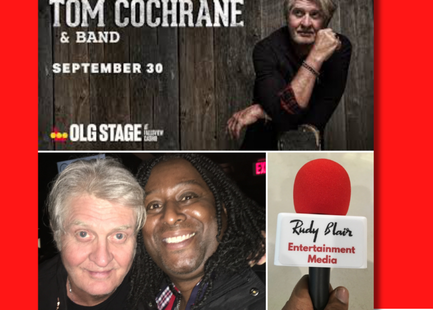 Intv w Music Legend Tom Cochrane on his 50 years in music & concert at OLG Stage, Fallsview Casino