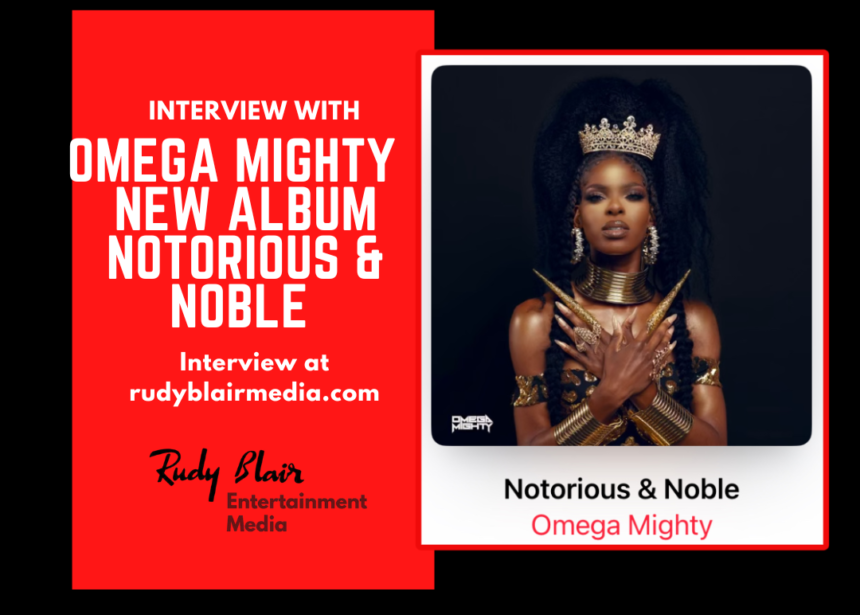 Interview with Canadian HipHop Artist Omega Mighty on her new album Notorious & Noble