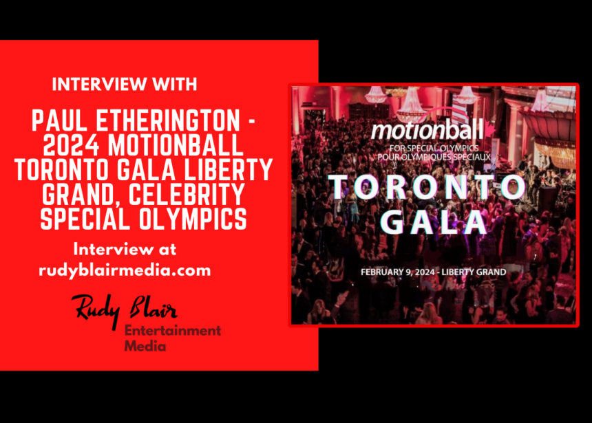 Intv w Co-Founder Paul Etherington on 2024 Motionball Toronto Gala at Liberty Grand Celebrity Special Olympics 