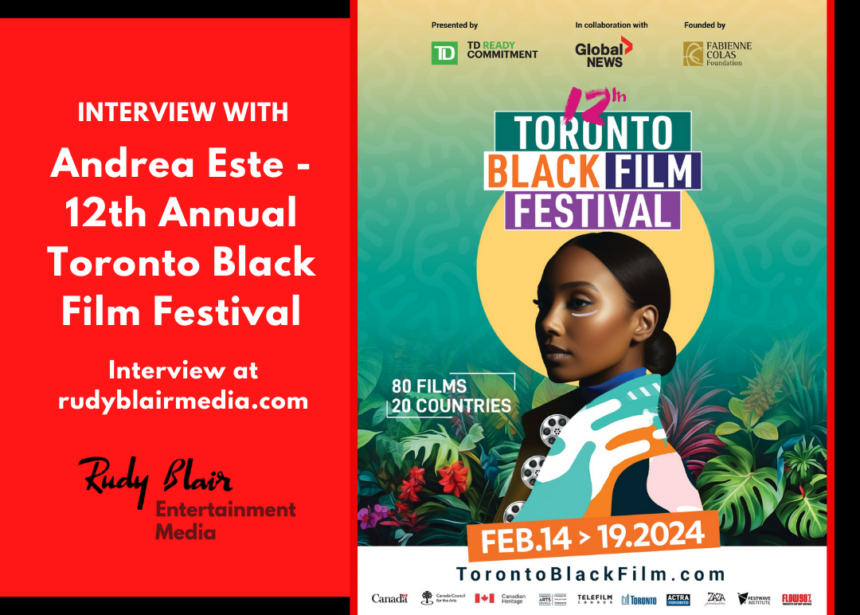 Interview w Andrea Este on the 12th Annual Toronto Black Film Festival