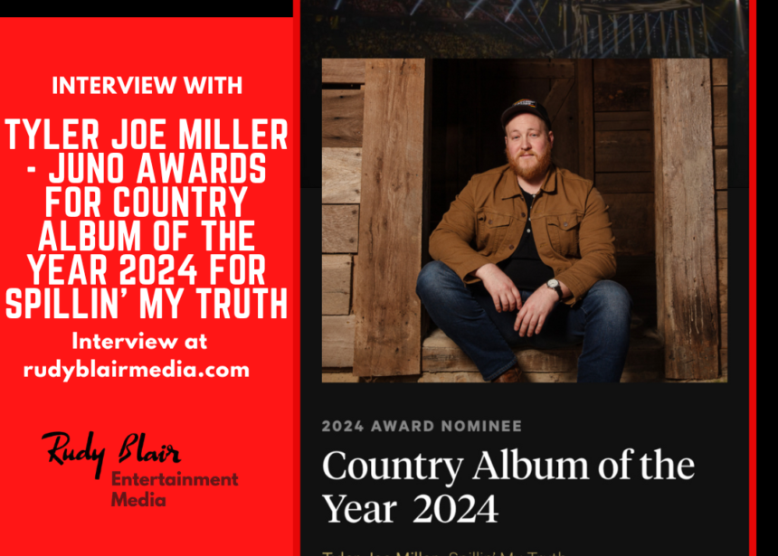 Intv w Nominee Tyler Joe Miller on Juno Awards for Country Album of the Year 2024