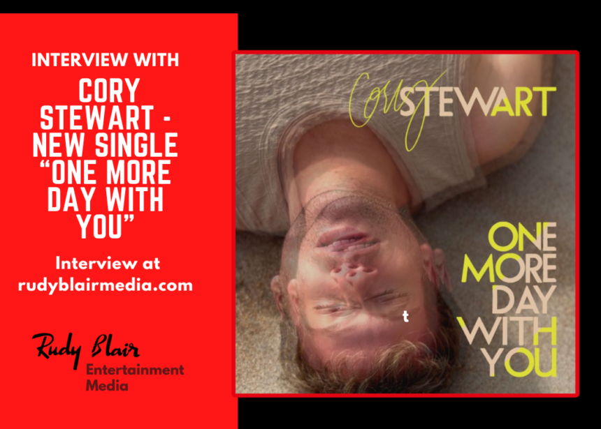 Intv w Canadian Pop Artist Cory Stewart on new single “One More Day With You”