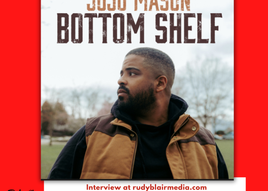 Intv w Multi BCCMA Award Winner Country Artist JoJo Mason On New Single “Bottom Shelf”