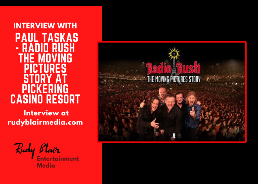 Intv w Paul Taskas On Radio Rush The Moving Pictures Story At Pickering Casino Resort