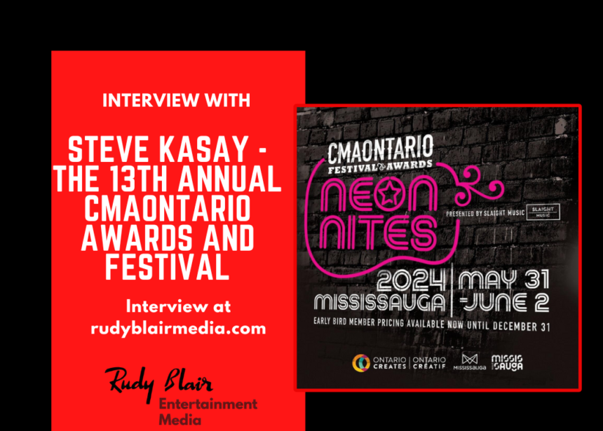 Interview with Steve Kasay, Chairman of the CMAOs on The 13th Annual CMAOntario Awards and Festival