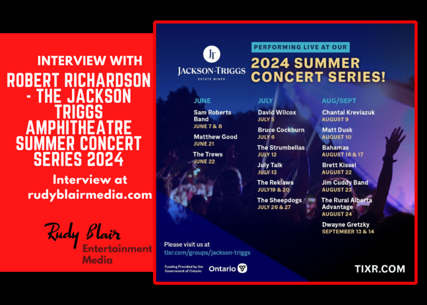 Interview with Robert Richardson on the Jackson Triggs Amphitheatre Summer Concert Series 2024