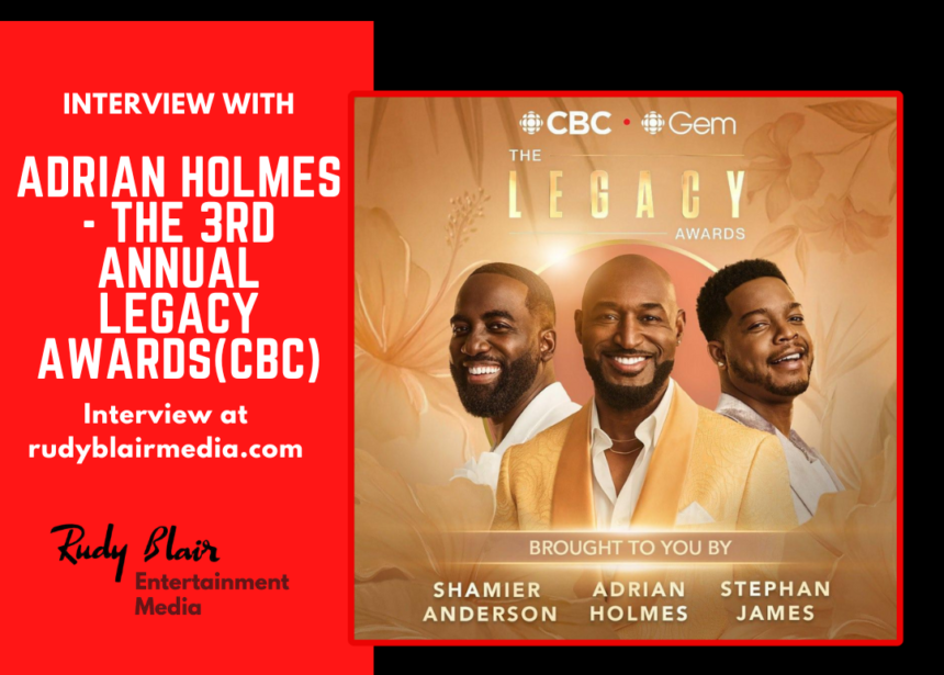 Intv w Award Winning Actor Adrian Holmes on Hosting the 3rd Annual Legacy Awards (CBC)