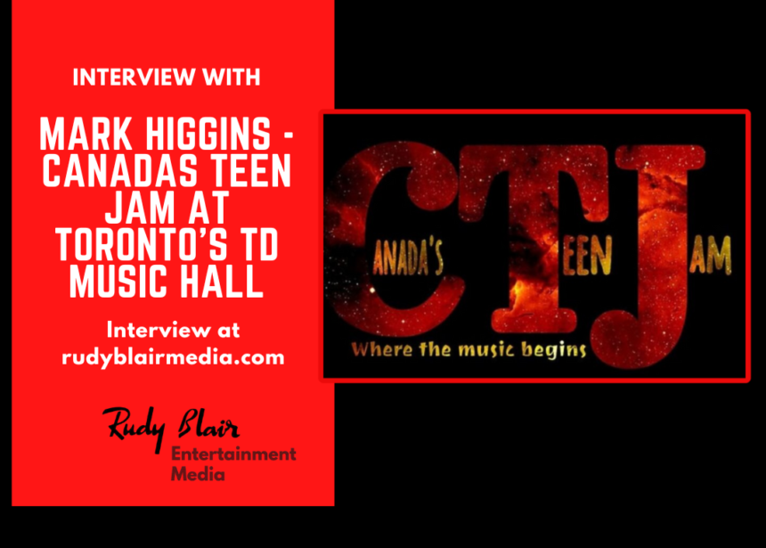 Intv w Mark Higgins on Canadas Teen Jam at Toronto’s TD Music Hall