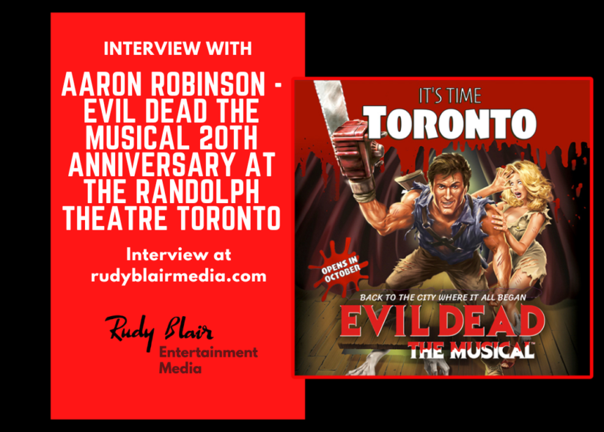 Intv w Lead Actor Aaron Robinson On Evil Dead The Musical 20th Anniversary At The Randolph Theatre