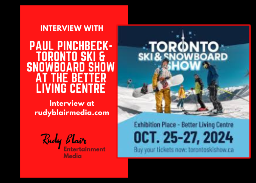 Intv w Paul Pinchbeck on the Toronto Ski & Snowboard Show at the Better Living Centre