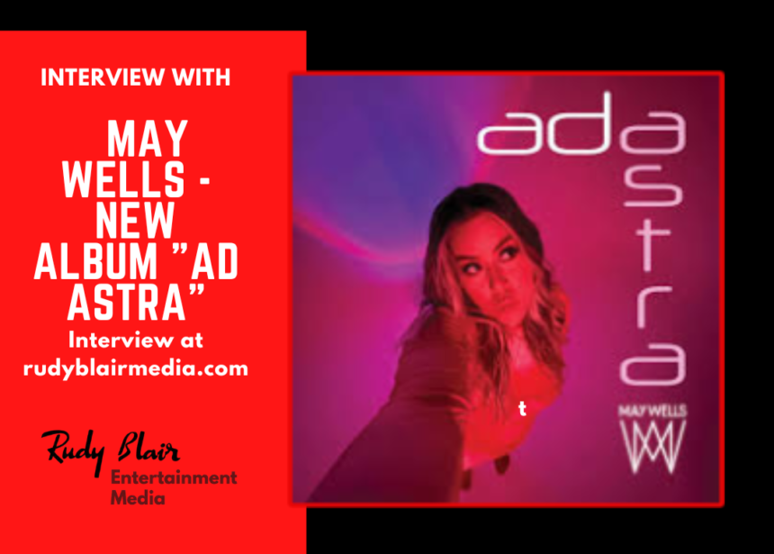 Interview with Canadian Recording Artist May Wells on her new album “Ad Astra”