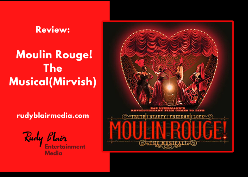 Review: Moulin Rouge! The Musical(Mirvish)