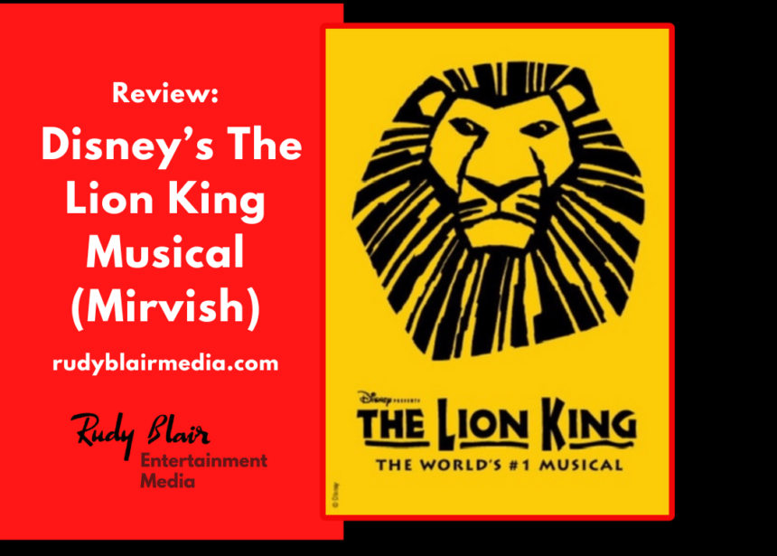 Review: Disney’s The Lion King Musical (Mirvish)