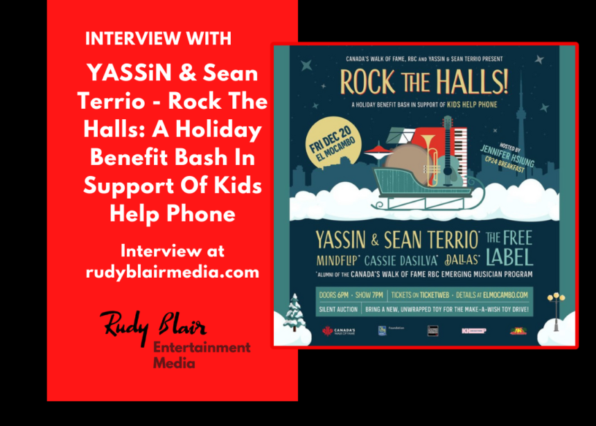 Intv w YASSiN & Sean Terrio on Rock The Halls: A Holiday Benefit Bash In Support Of Kids Help Phone