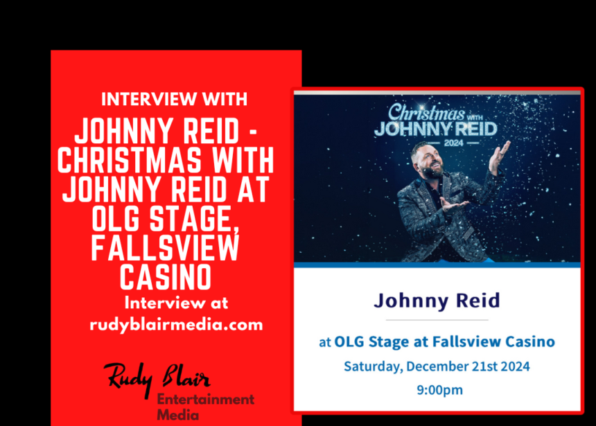 Intv w Juno & CCMA Award Winner Johnny Reid on Christmas w Johnny Reid at OLG Stage,Fallsview Casino