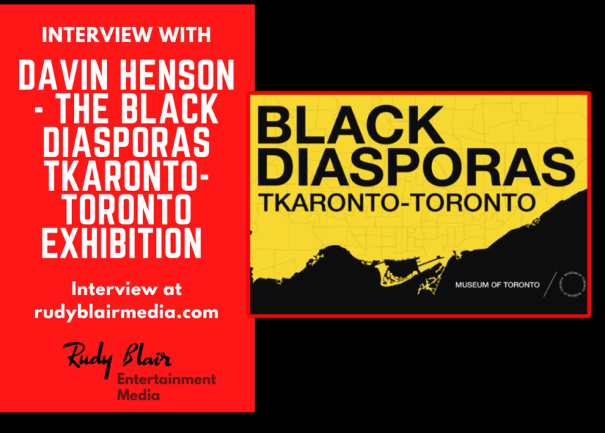 Interview with Davin Henson on the Black Diasporas Tkaronto Toronto Exhibition