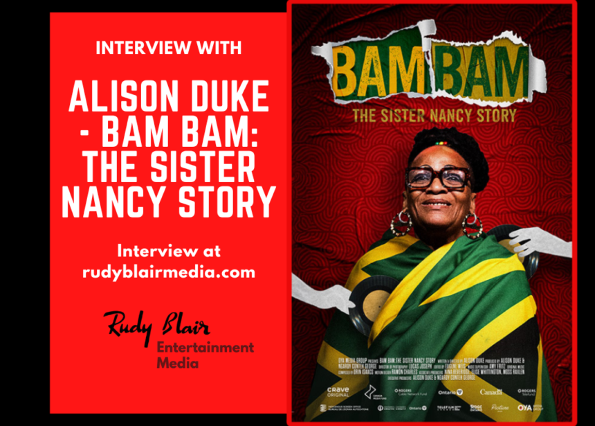 Intv w Award Winning Filmmaker Alison Duke On The Documentary Bam Bam: The Sister Nancy Story