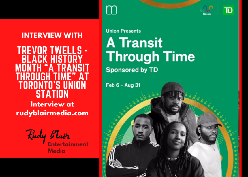 Intv w Trevor Twells On The Art Exhibit Celebrating Black History Month “A Transit Through Time”