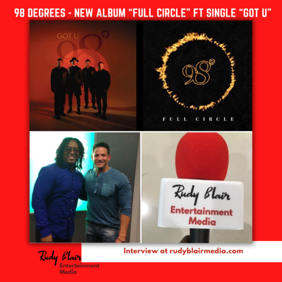 Intv w Grammy Nominated R&B/Pop Group 98 Degrees On New Album “Full Circle” FT Single “Got U”