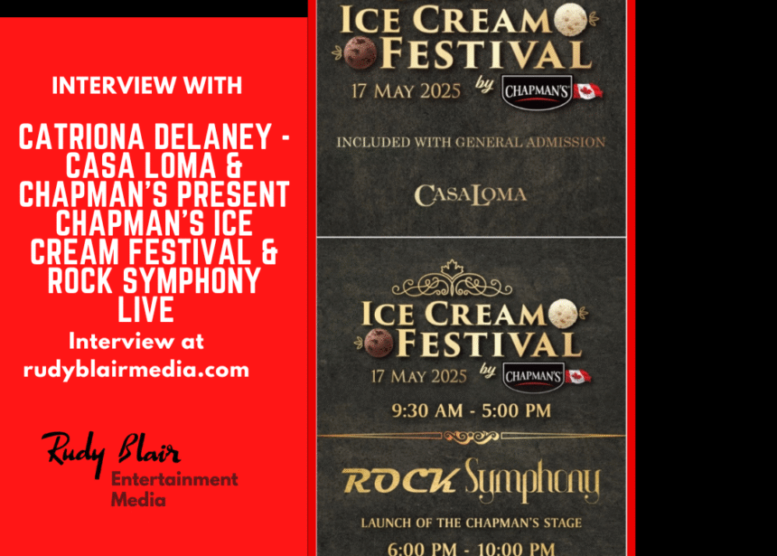 Intv w Catriona Delaney Casa Loma & Chapman’s Present Chapman’s Ice Cream Festival & Rock Symphony
