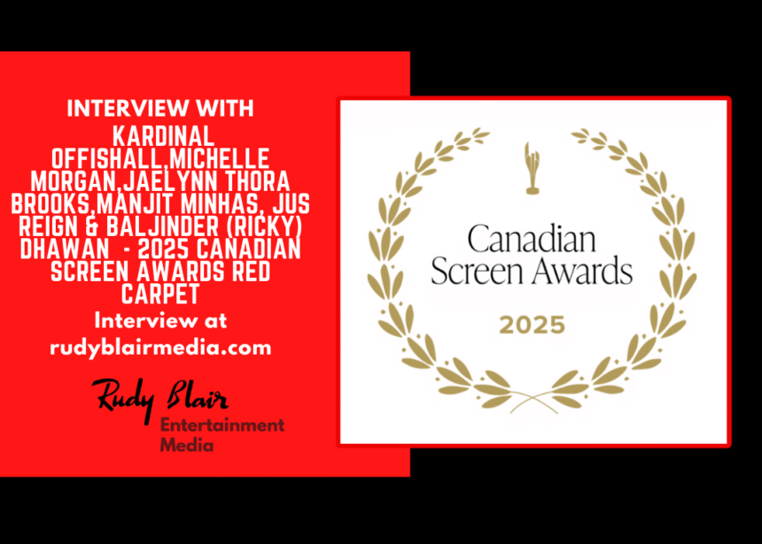 Intv w Kardinal Offishall,Michelle Morgan,Jaelynn Thora Brooks,Manjit Minhas, Jus Reign & Baljinder (Ricky) Dhawan On 2025 Canadian Screen Awards Red Carpet Intv w Kardinal Offishall,Michelle Morgan,Jaelynn Thora Brooks,Manjit Minhas, Jus Reign & Baljinder (Ricky) Dhawan On 2025 Canadian Screen Awards Red Carpet