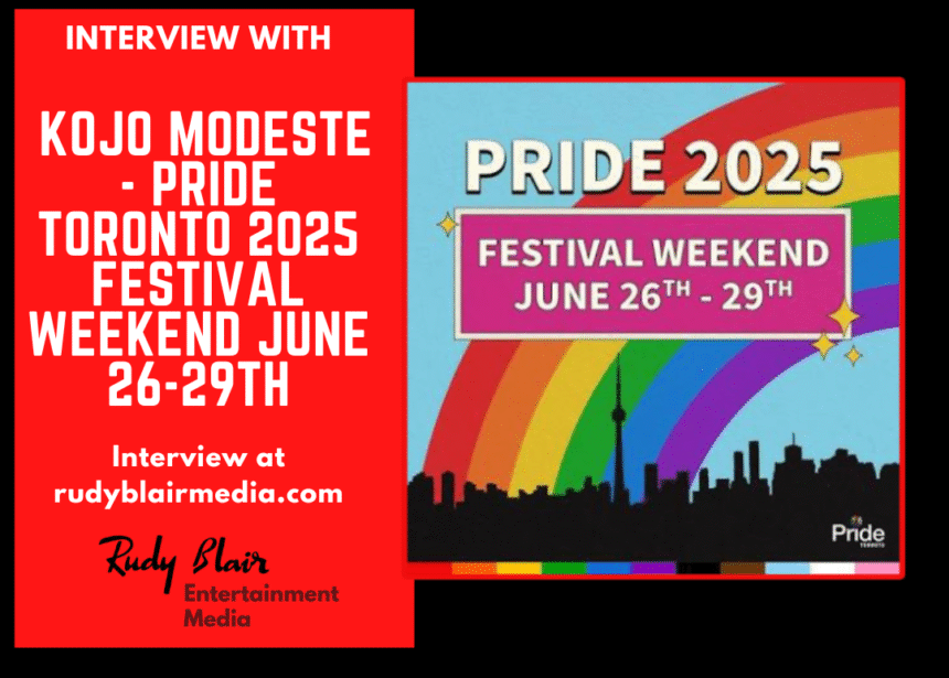 Interview w Kojo Modeste On Pride Toronto 2025 Festival Weekend June 26-29th Interview w Kojo Modeste On Pride Toronto 2025 Festival Weekend June 26-29th