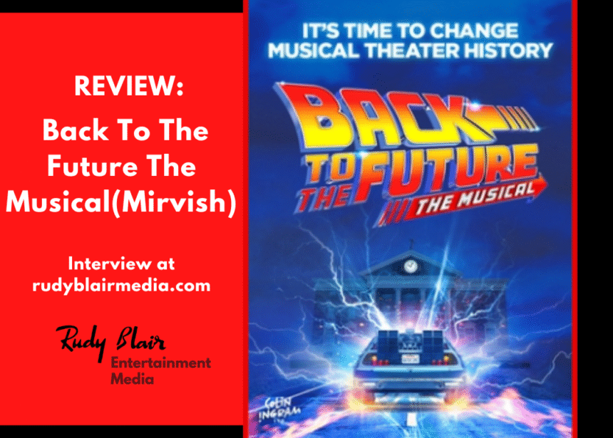 Review:Back To The Future The Musical(Mirvish) Review:Back To The Future The Musical(Mirvish)