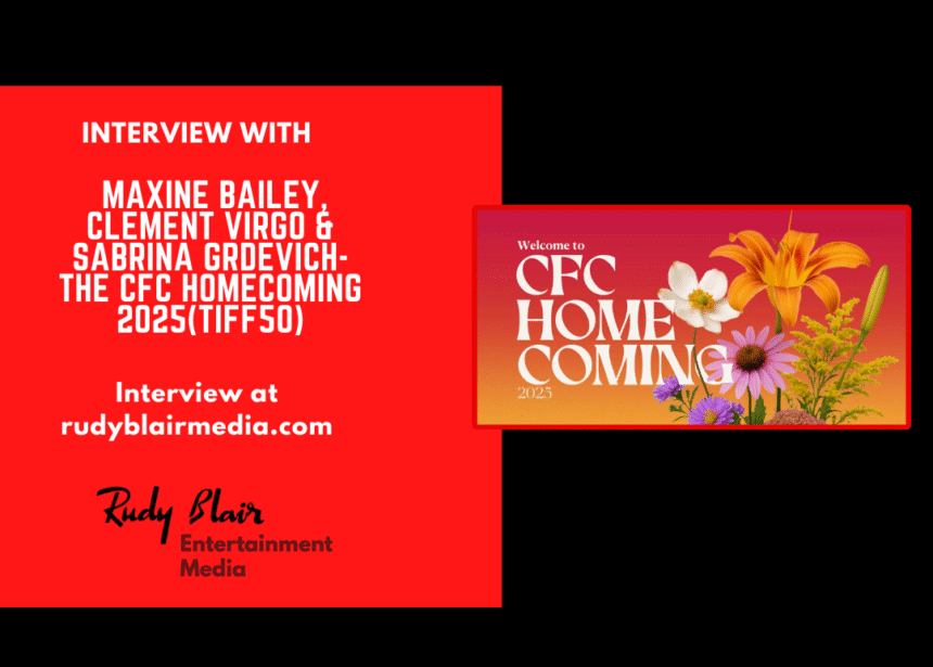Intv w Maxine Bailey, Clement Virgo & Sabrina Grdevich On The CFC Homecoming 2025 (TIFF50) Intv w Maxine Bailey, Clement Virgo & Sabrina Grdevich On The CFC Homecoming 2025 (TIFF50)