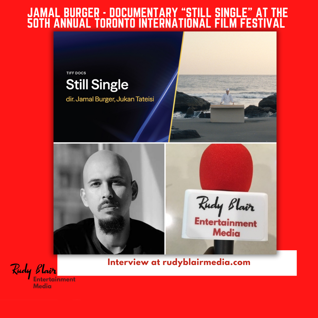 Intv w Co-Director Jamal Burger On His Documentary “Still Single” At The 50th Annual Toronto International Film Festival Intv w Co-Director Jamal Burger On His Documentary “Still Single” At The 50th Annual Toronto International Film Festival