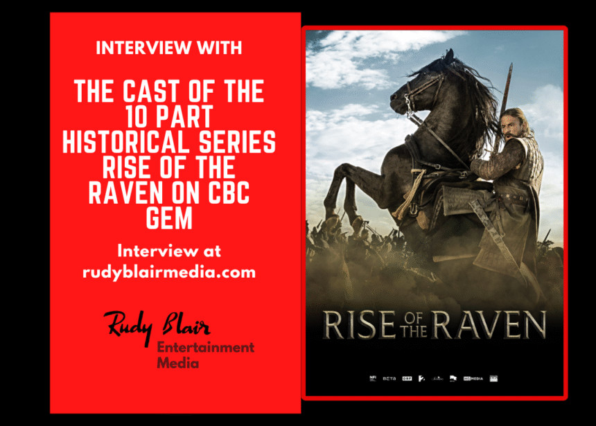Interview w The Cast Of The 10 Part Historical Series Rise of the Raven On CBC Gem Interview w The Cast Of The 10 Part Historical Series Rise of the Raven On CBC Gem