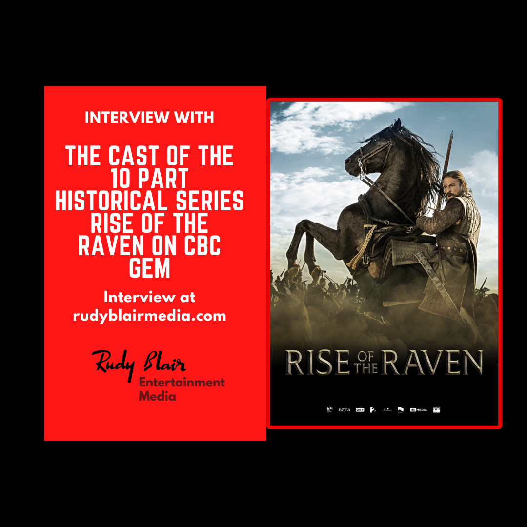 Interview w The Cast Of The 10 Part Historical Series Rise of the Raven On CBC Gem Interview w The Cast Of The 10 Part Historical Series Rise of the Raven On CBC Gem