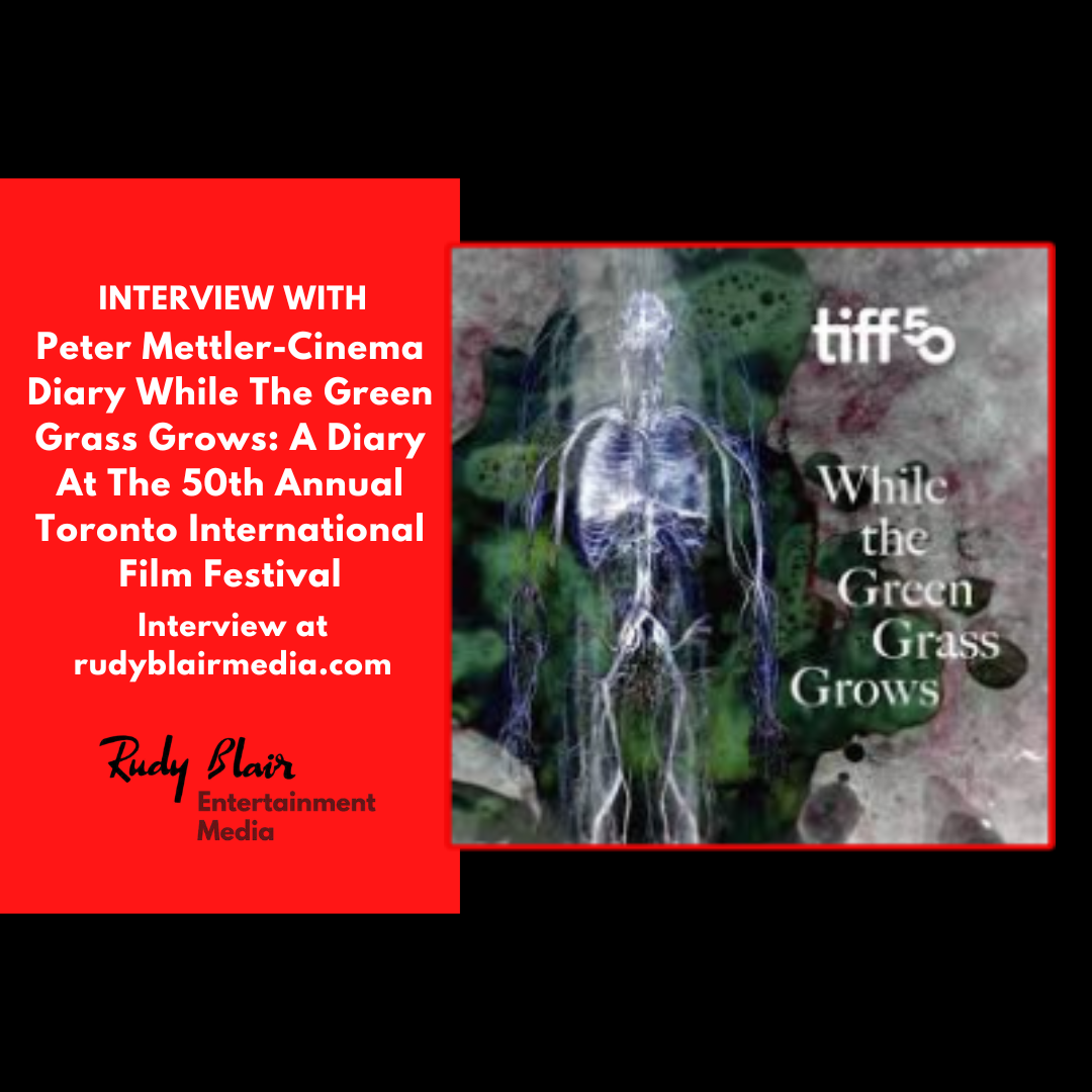 Intv w Filmmaker Peter Mettler On Cinema Diary While The Green Grass Grows: A Diary At The 50th Annual Toronto International Film Festival Intv w Filmmaker Peter Mettler On Cinema Diary While The Green Grass Grows: A Diary At The 50th Annual Toronto International Film Festival