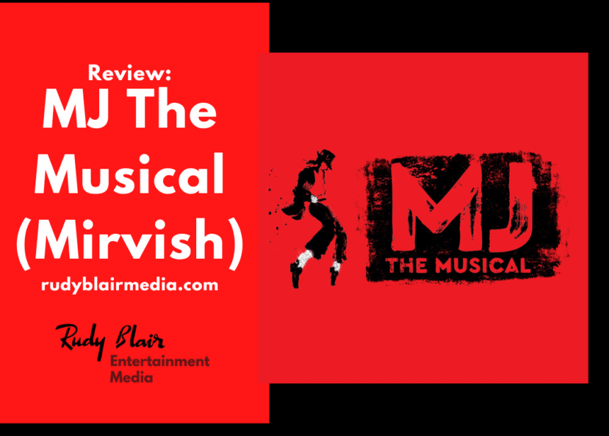 Review:MJ The Musical(Mirvish) Review:MJ The Musical(Mirvish)
