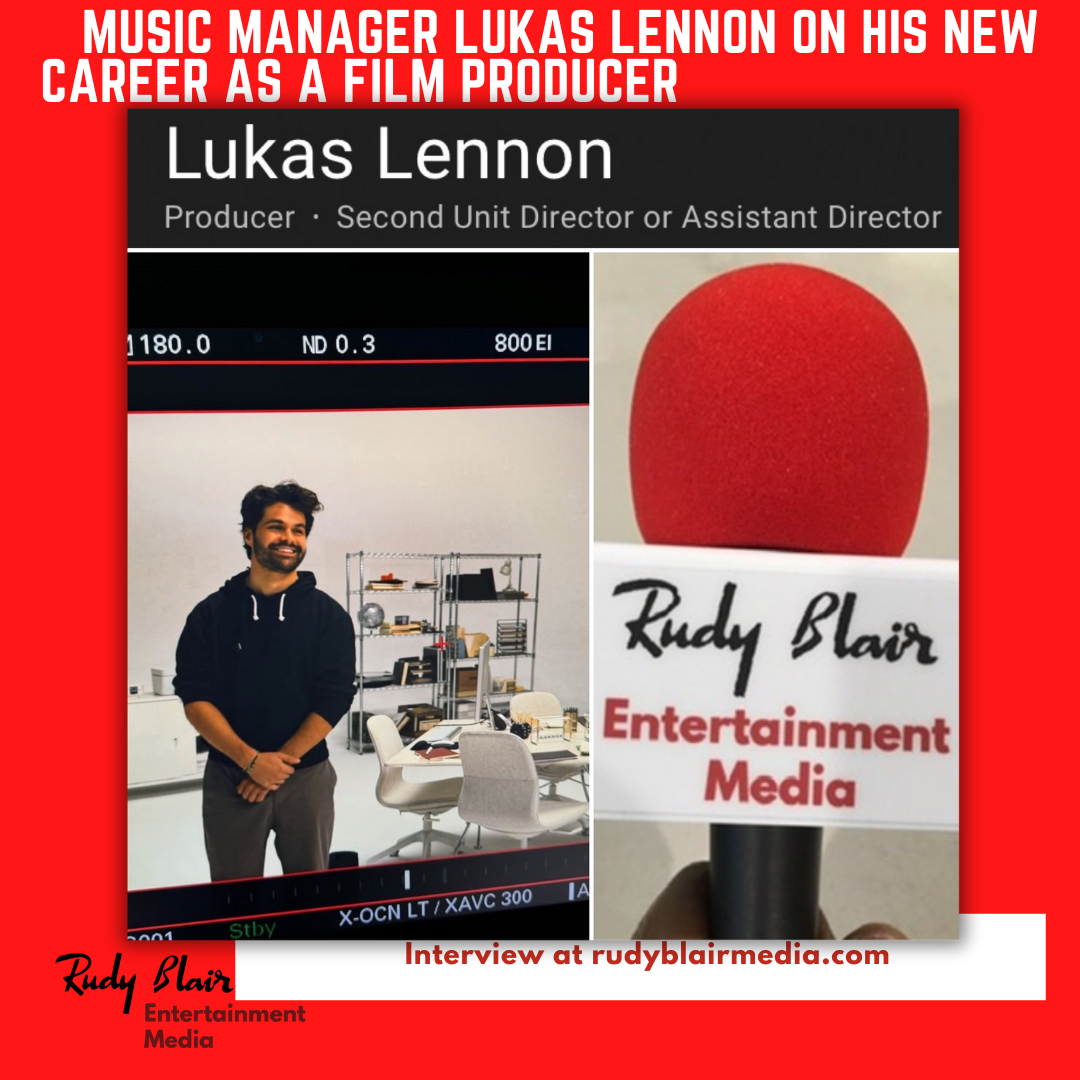 Interview w Music Manager Lukas Lennon On His New Career As A Film Producer Interview w Music Manager Lukas Lennon On His New Career As A Film Producer