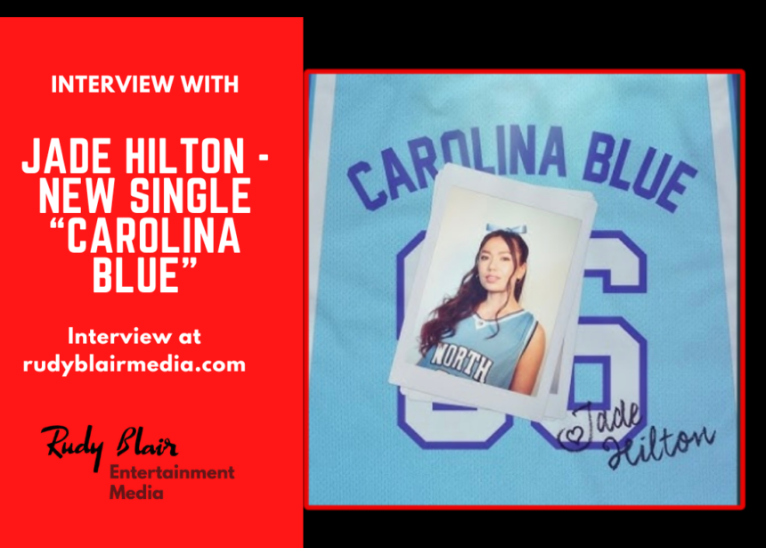 Intv w Canadian Country Artist Jade Hilton On New Single “Carolina Blue”