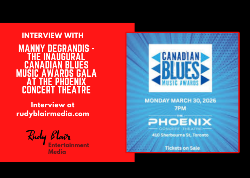 Interview w Manny DeGrandis  On The Inaugural Canadian Blues Music Awards  Gala  At The Phoenix Concert Theatre
