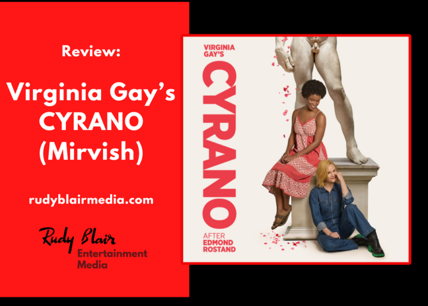 Review: Virginia Gay’s CYRANO (Mirvish)