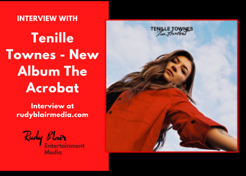 Interview w ACM & Juno Award Winner Country Artist Tenille Townes On New Album The Acrobat