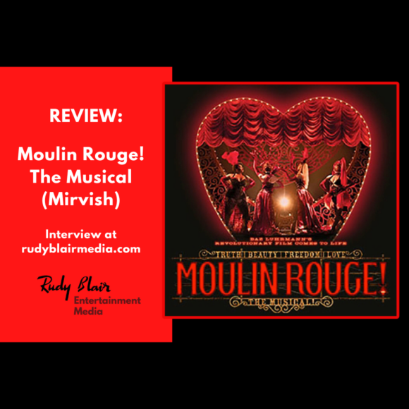 Review: Moulin Rouge! The Musical (Mirvish)