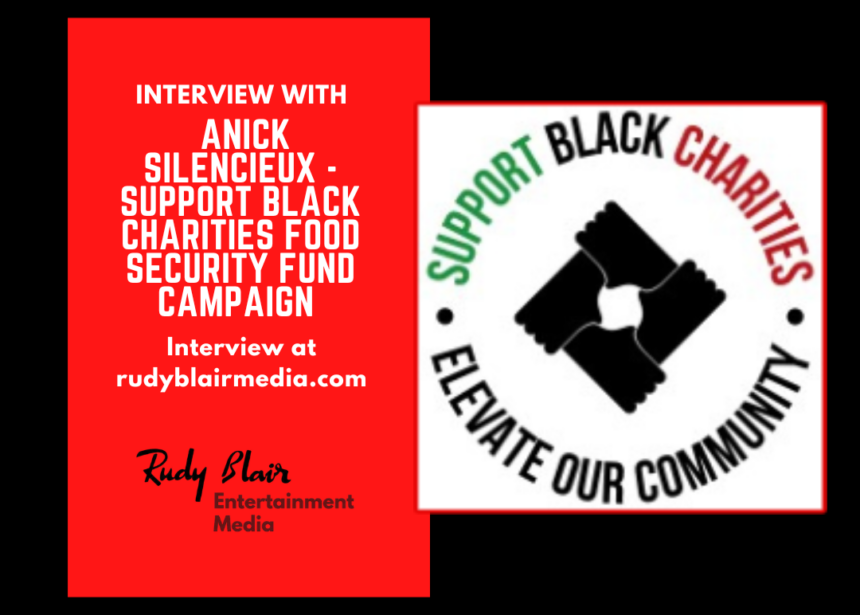 Intv w Anick Silencieux On Support Black Charities Food Security Fund Campaign